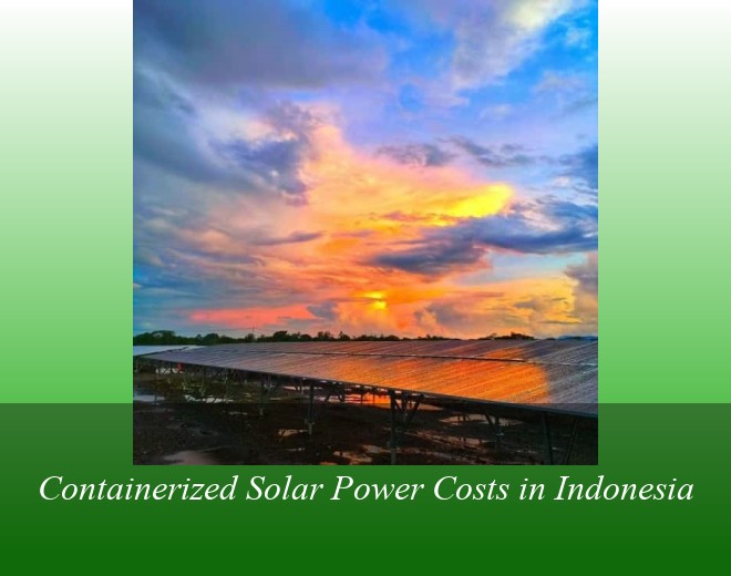 Containerized Solar Power Costs in Indonesia